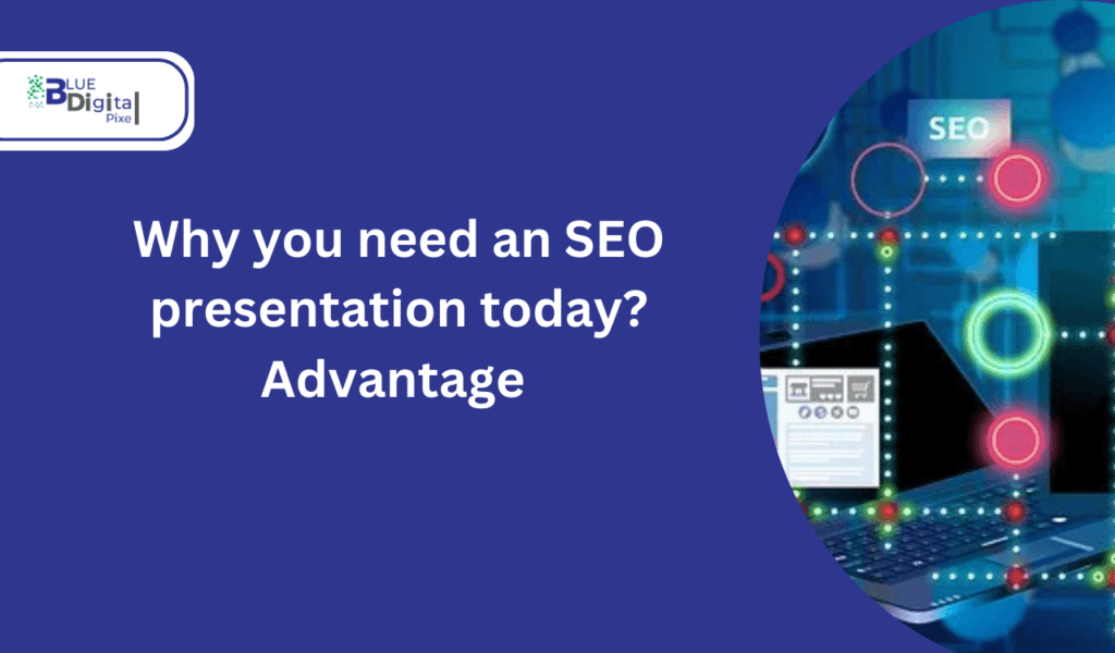 Why you need an SEO presentation today? Advantage 2025