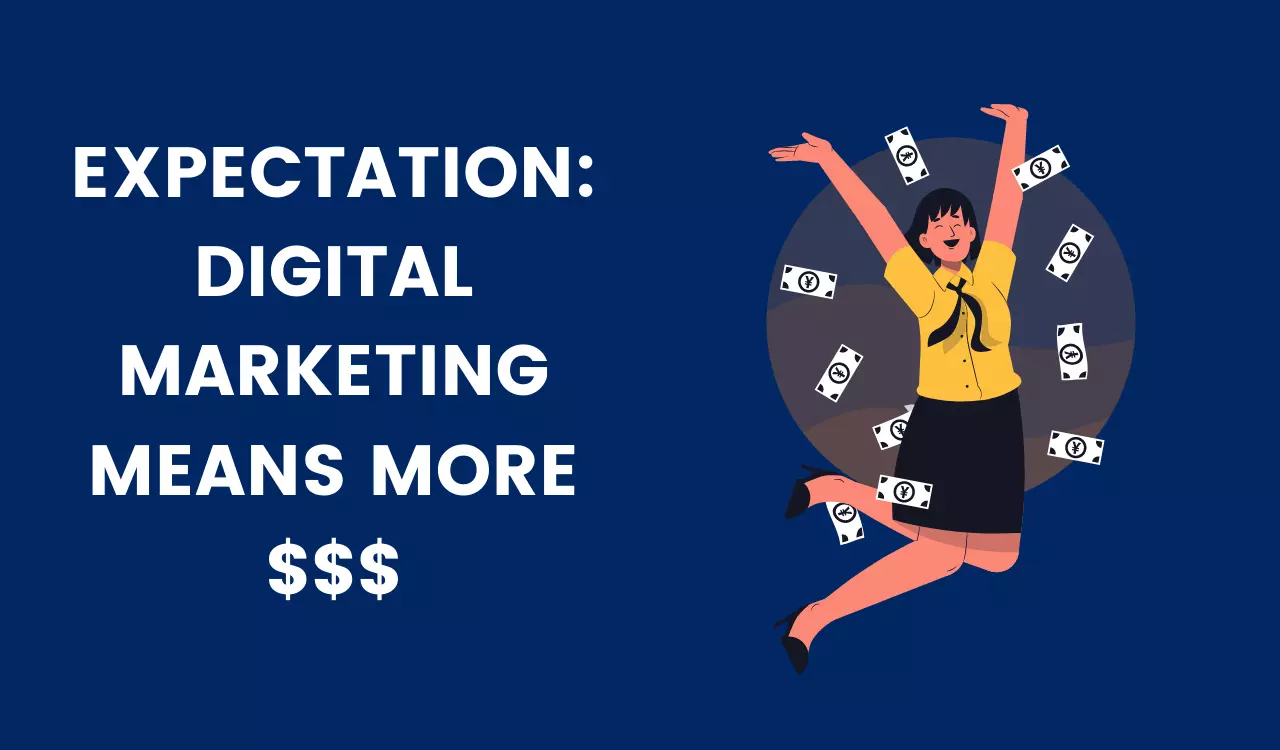 digital marketing expectations vs reality