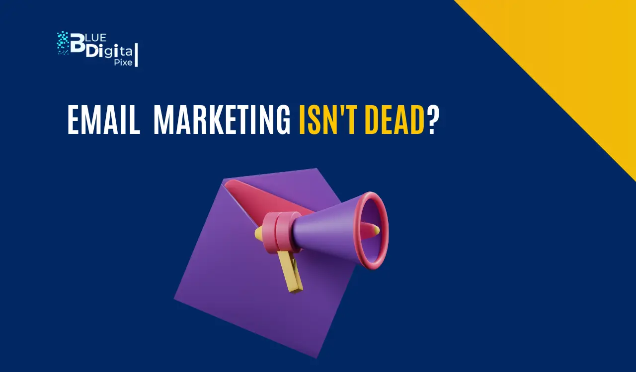 Email Marketing isn't Dead