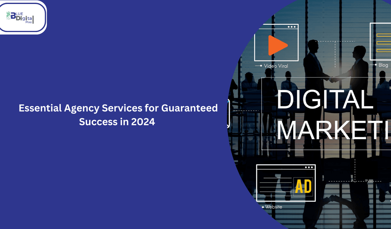 Revolutionize Your Marketing: Essential Agency Services for Guaranteed Success in 2024