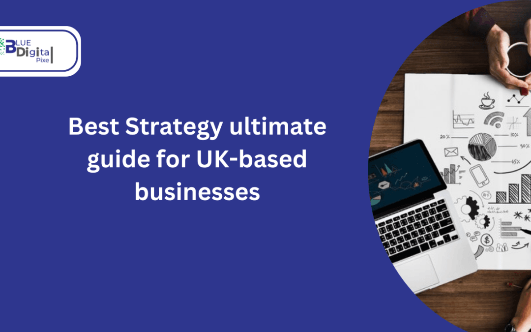 Best Strategy Ultimate Guide for UK-based businesses