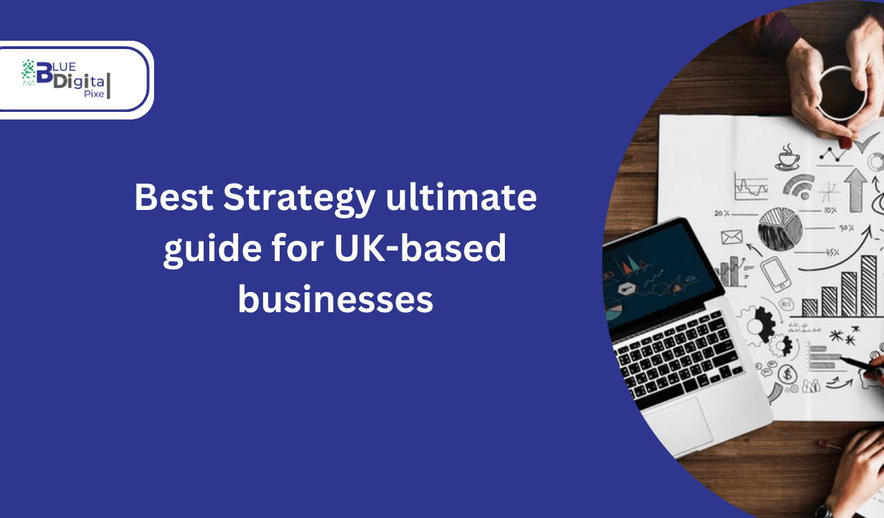 Best Strategy ultimate guide for UK-based businesses