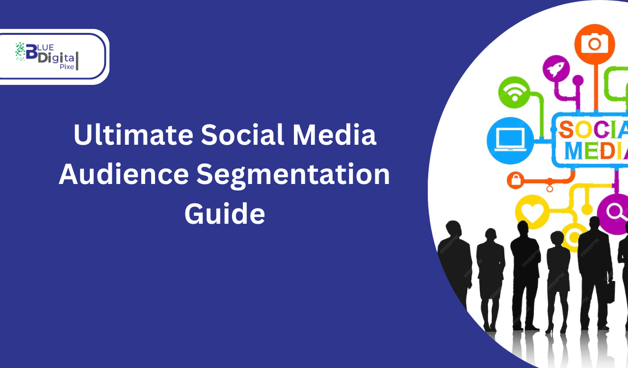 Ultimate Social Media Audience Segmentation Guide