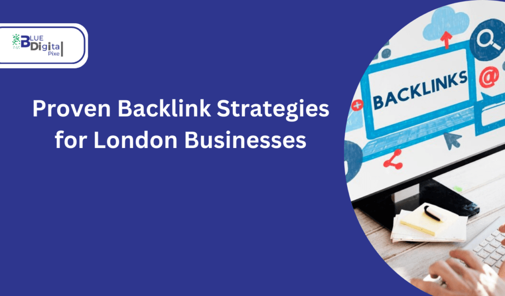 Proven Backlink Strategies for London Businesses
