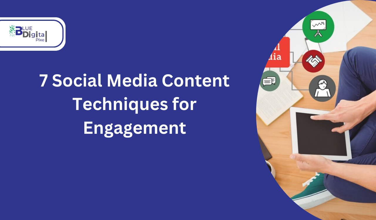 7 Social Media Content Techniques for Engagement