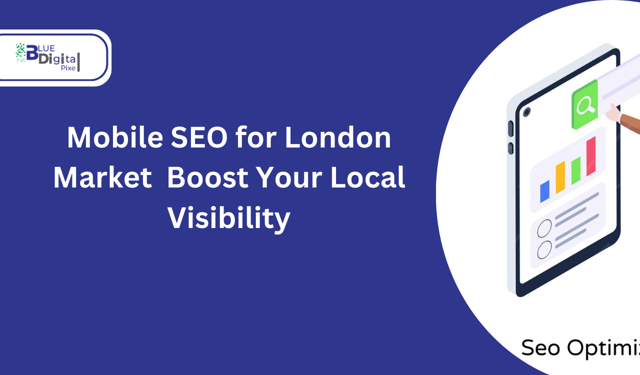 Mobile SEO for London Market Boost Your Local Visibility