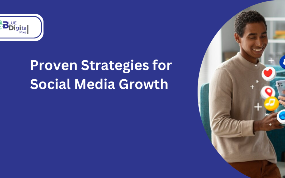 Proven Strategies for Social Media Growth