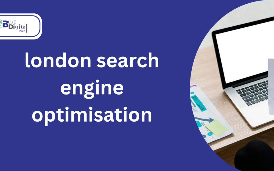 Boost Your Business with London search engine optimization