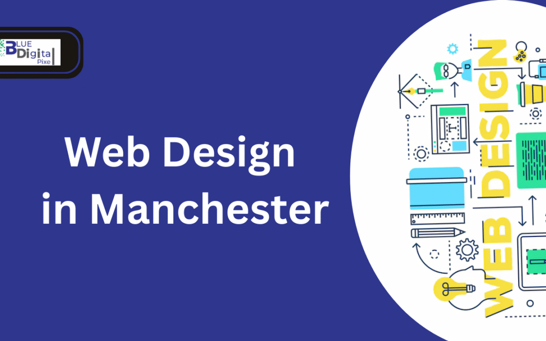 How to Choose the top Web Design in Manchester
