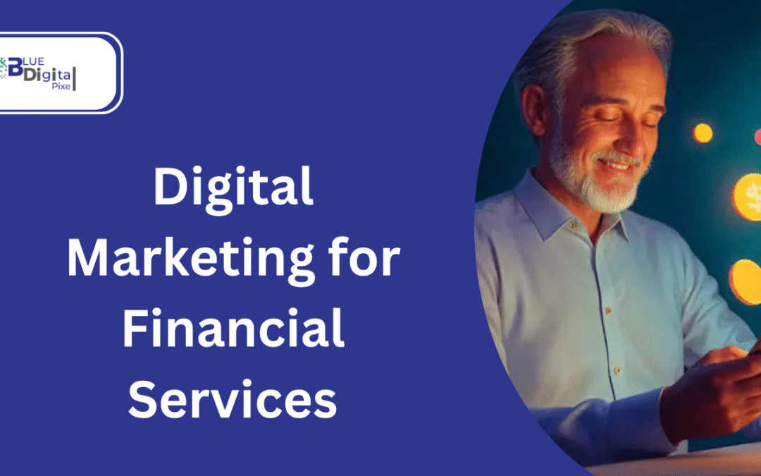 What Are the Best Strategies of Digital Marketing for Financial Services in UK?