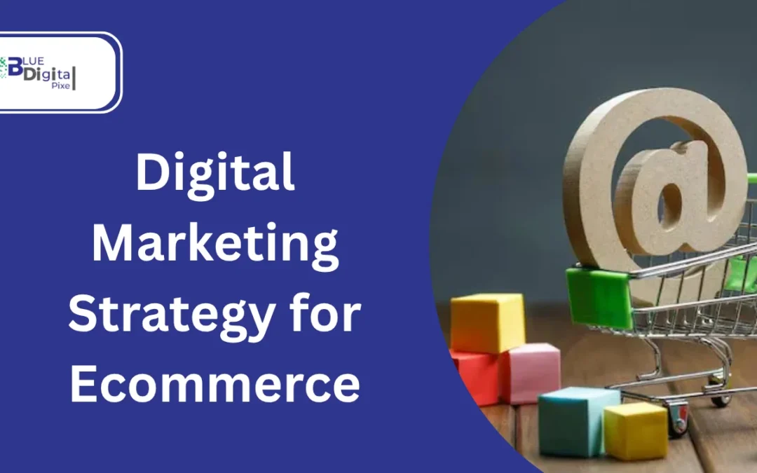 10 Proven Digital Marketing strategy for Ecommerce Growth in 2025