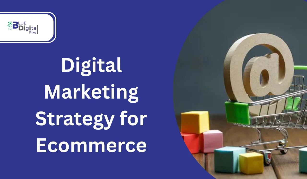 Digital Marketing Strategy for Ecommerce
