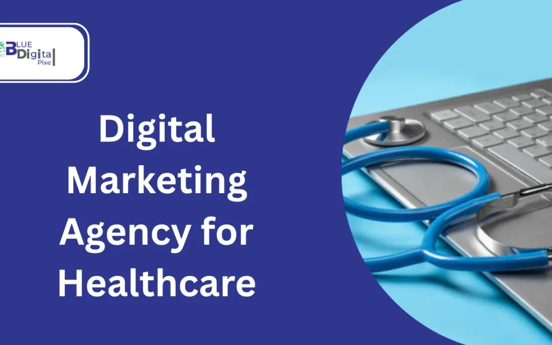 Top Benefits of Hiring a Digital Marketing Agency for Healthcare in UK